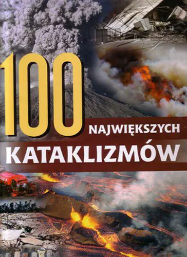 Książka - 100 największych kataklizmów