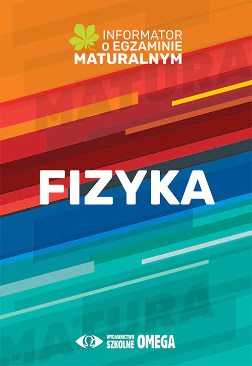 Książka - Fizyka.Informator o egzaminie maturalnym z fizyki od roku szkolnego 2022/2023