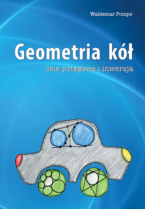 Książka - Geometria kół. Osie potęgowe i inwersja
