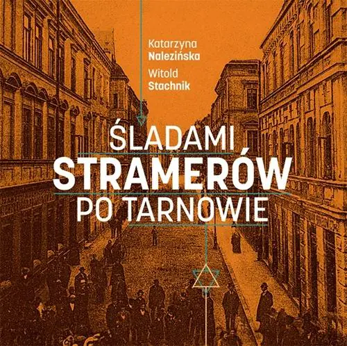 Książka - Śladami Stramerów po Tarnowie