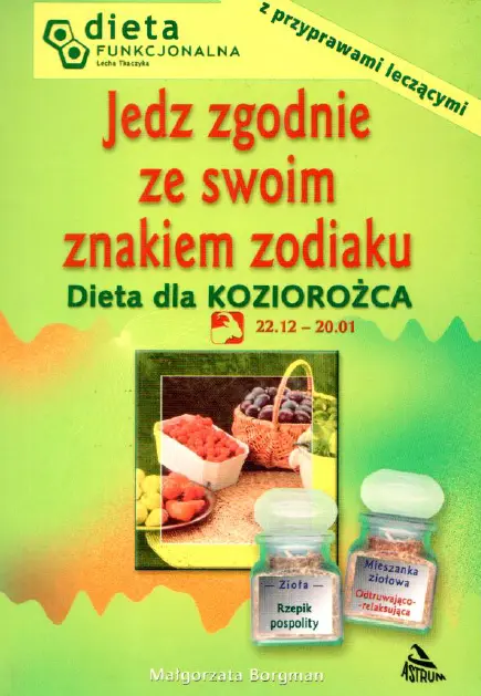 Książka - Koziorożec. Jedz zgodnie ze swoim znakiem zodiaku.