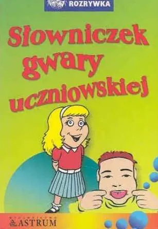 Książka - Słowniczek gwary uczniowskiej