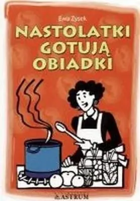 Książka - Nastolatki gotują obiadki