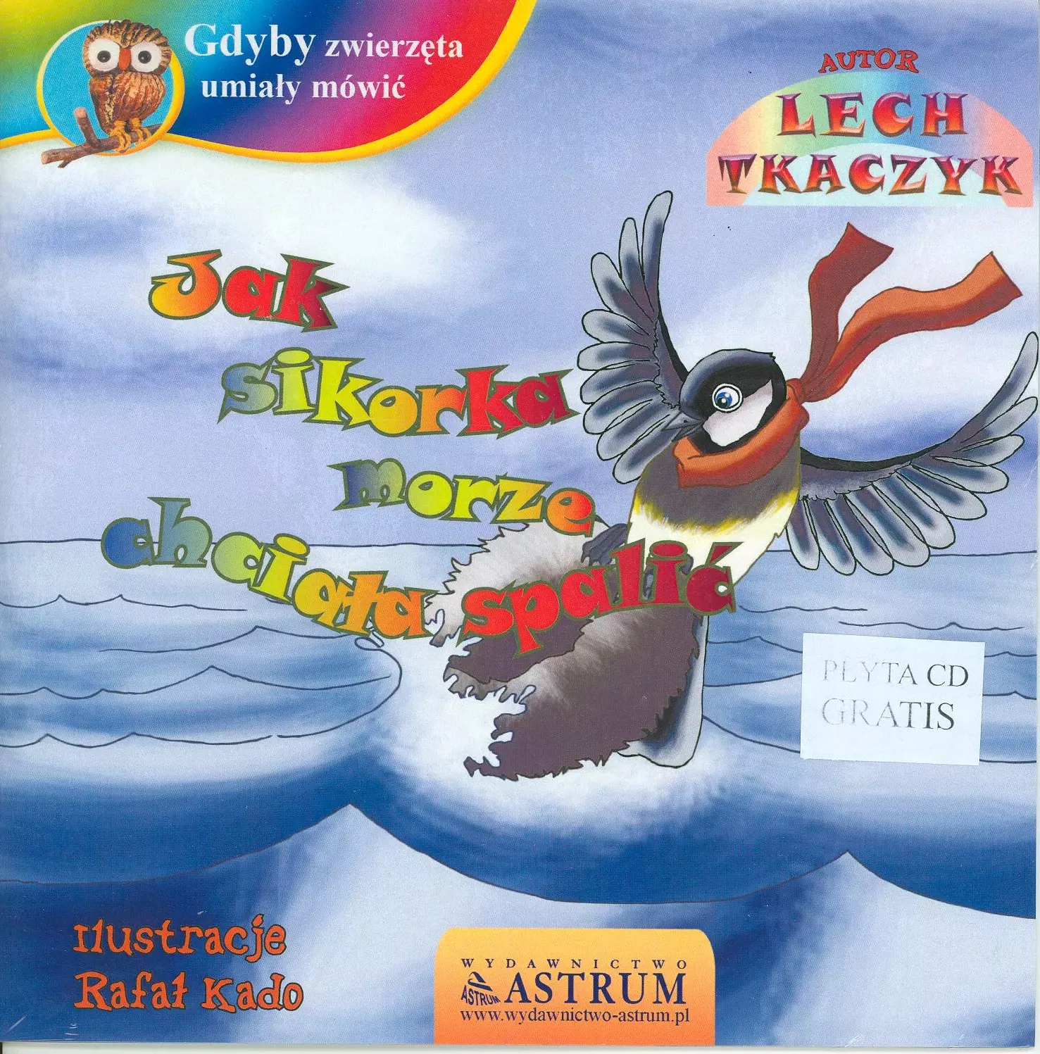 Książka - Gdyby zwierzęta umiały mówić. Jak sikorka morze chciała spalić + CD