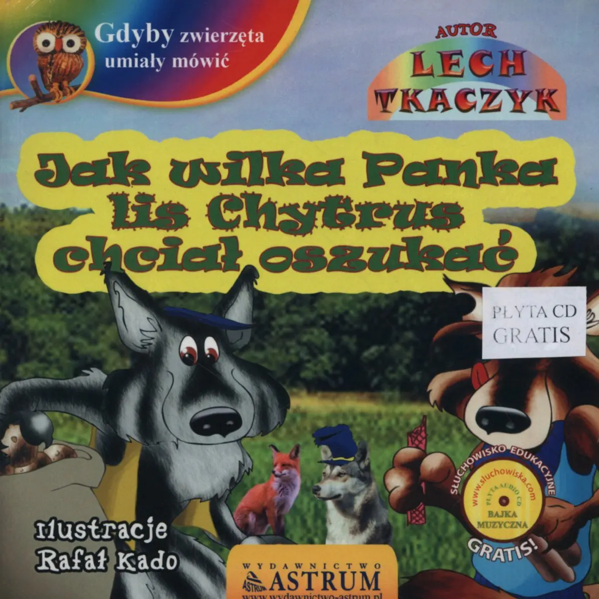 Książka - Gdyby zwierzęta umiały mówić. Jak wilka Panka lis Chytrus chciał oszukać + CD