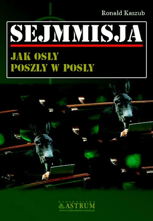 Książka - Sejmmisja. Jak osły poszły w posły