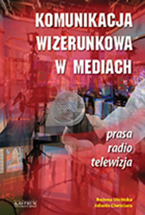 Książka - Komunikacja wizerunkowa w mediach
