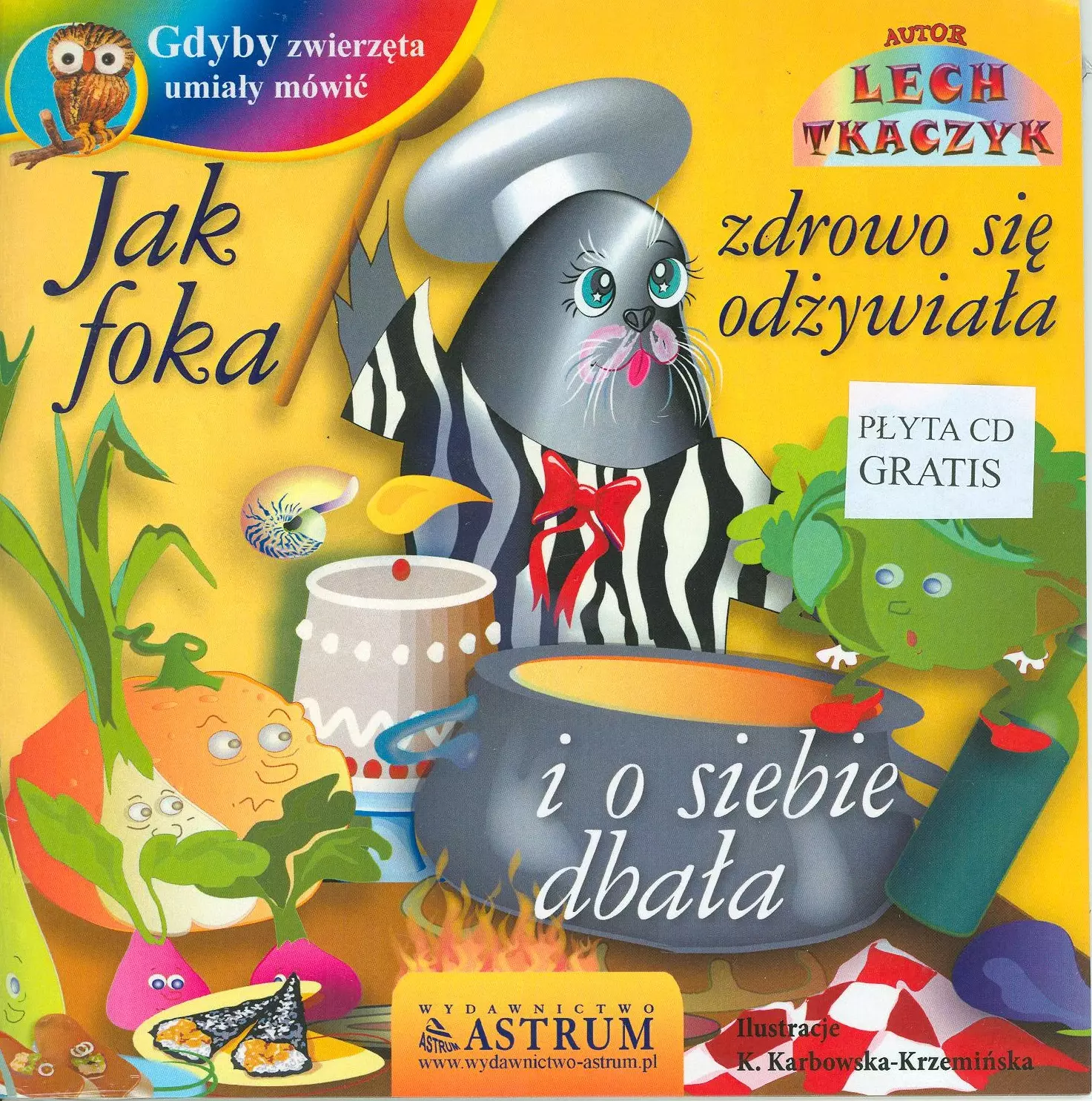 Książka - Gdyby zwierzęta umiały mówić. Jak foka zdrowo się odżywiała i o siebie dbała + CD