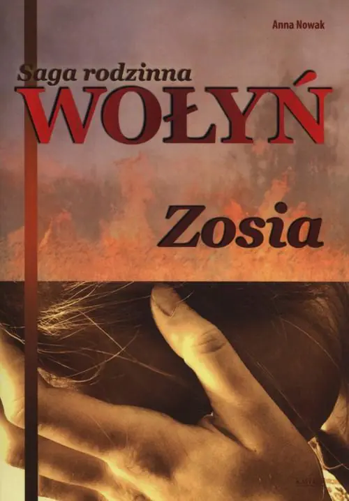 Książka - Wołyń. Zosia. Saga rodzinna. Tom 1