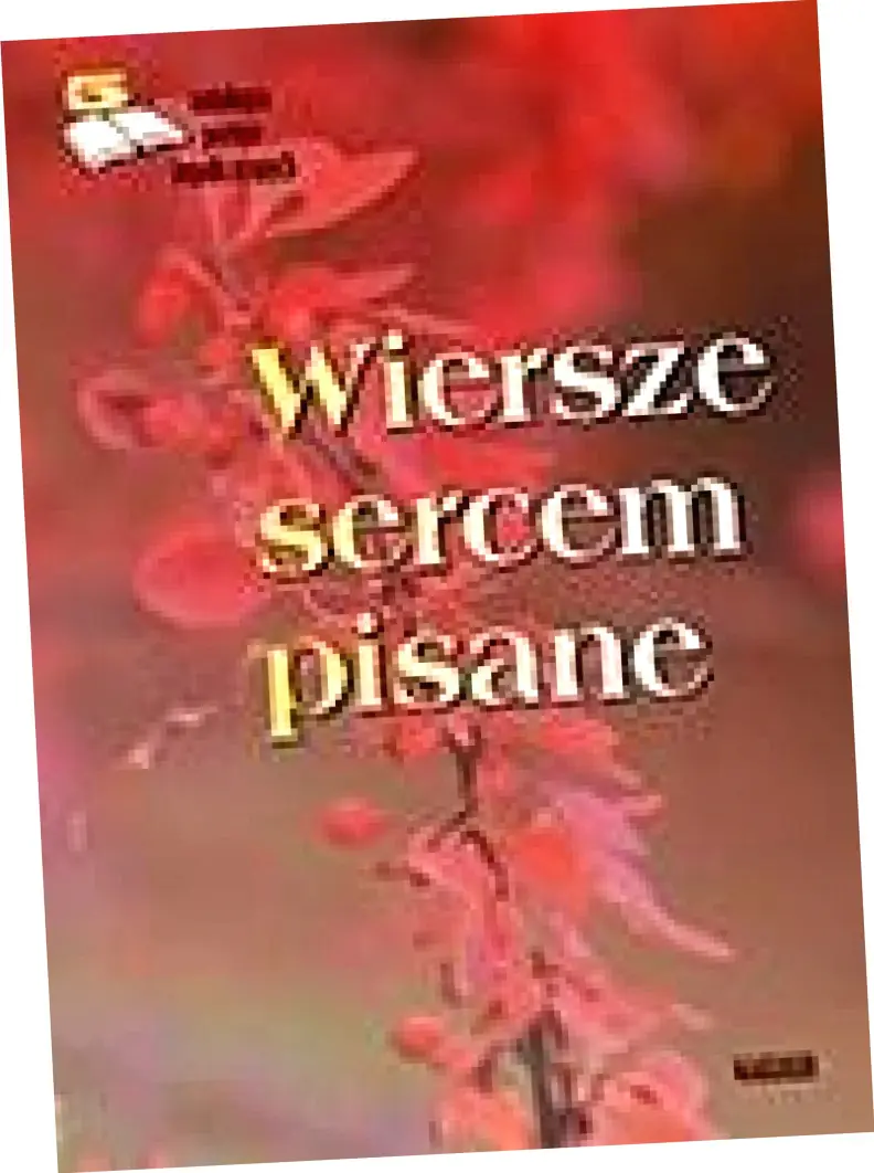 Książka - Wiersze sercem pisane. Edycja piąta. Antologia...