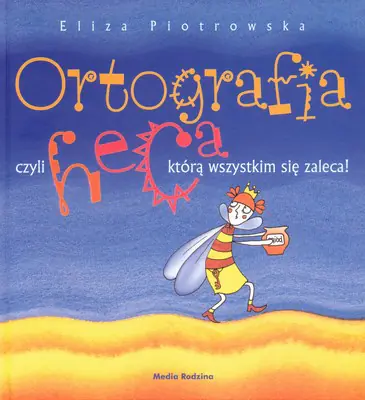 Książka - Ortografia czyli heca, którą wszystkim się zaleca!