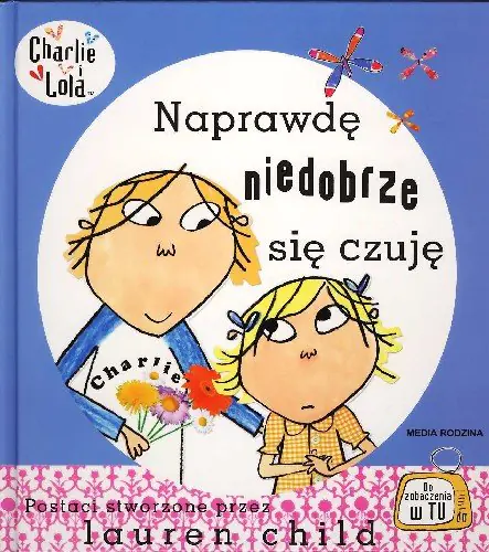Książka - Charlie i Lola. Naprawdę niedobrze się czuję