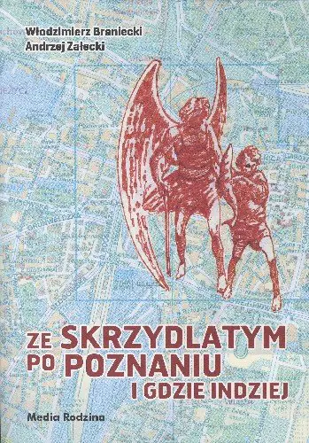 Książka - Ze skrzydlatym po Poznaniu i gdzie indziej