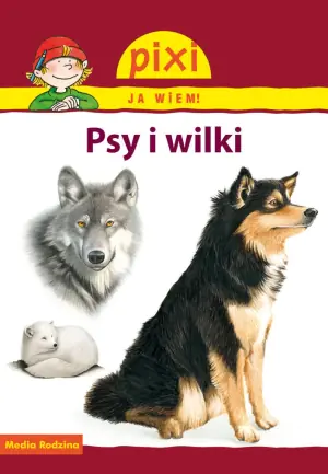 Książka - Pixi. Ja wiem! Psy i wilki