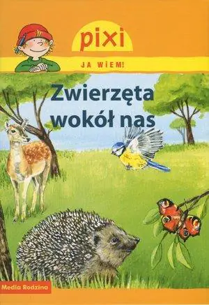 Książka - Pixi. Ja wiem! Zwierzęta wokół nas