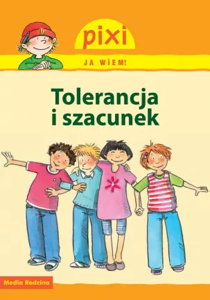 Książka - Pixi. Ja wiem! Tolerancja i szacunek