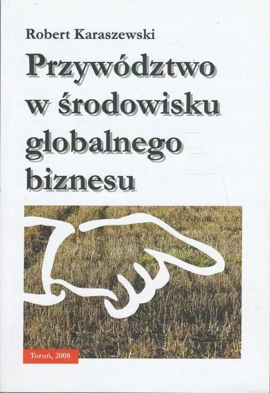 Książka - PRZYWÓDZTWO W ŚRODOWISKU GLOBALNEGO BIZNESU