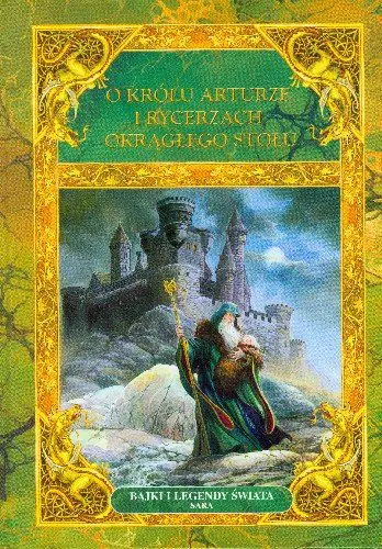 Książka - O królu Arturze i rycerzach okrągłego stołu