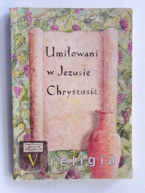 Książka - Umiłowani w Jezusie Chrystusie. Podręcznik do religii dla V klasy szkoły podstawowej