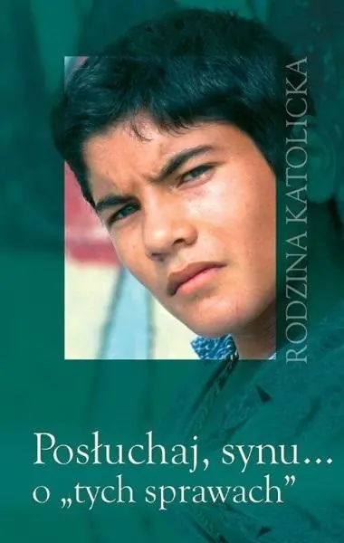 Książka - Posłuchaj, synu... o „tych sprawach”