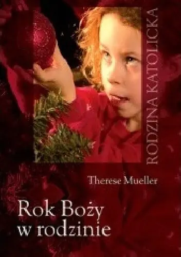 Książka - Rok Boży w rodzinie - Therese Mueller