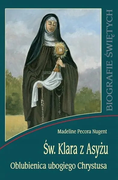 Książka - Biografie świętych - Św. Klara z Asyżu