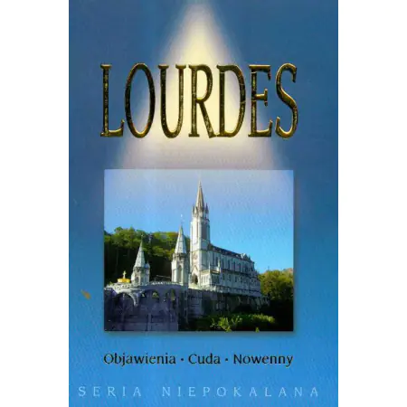 Książka - Lourdes. Objawienia. Cuda. Nowenny