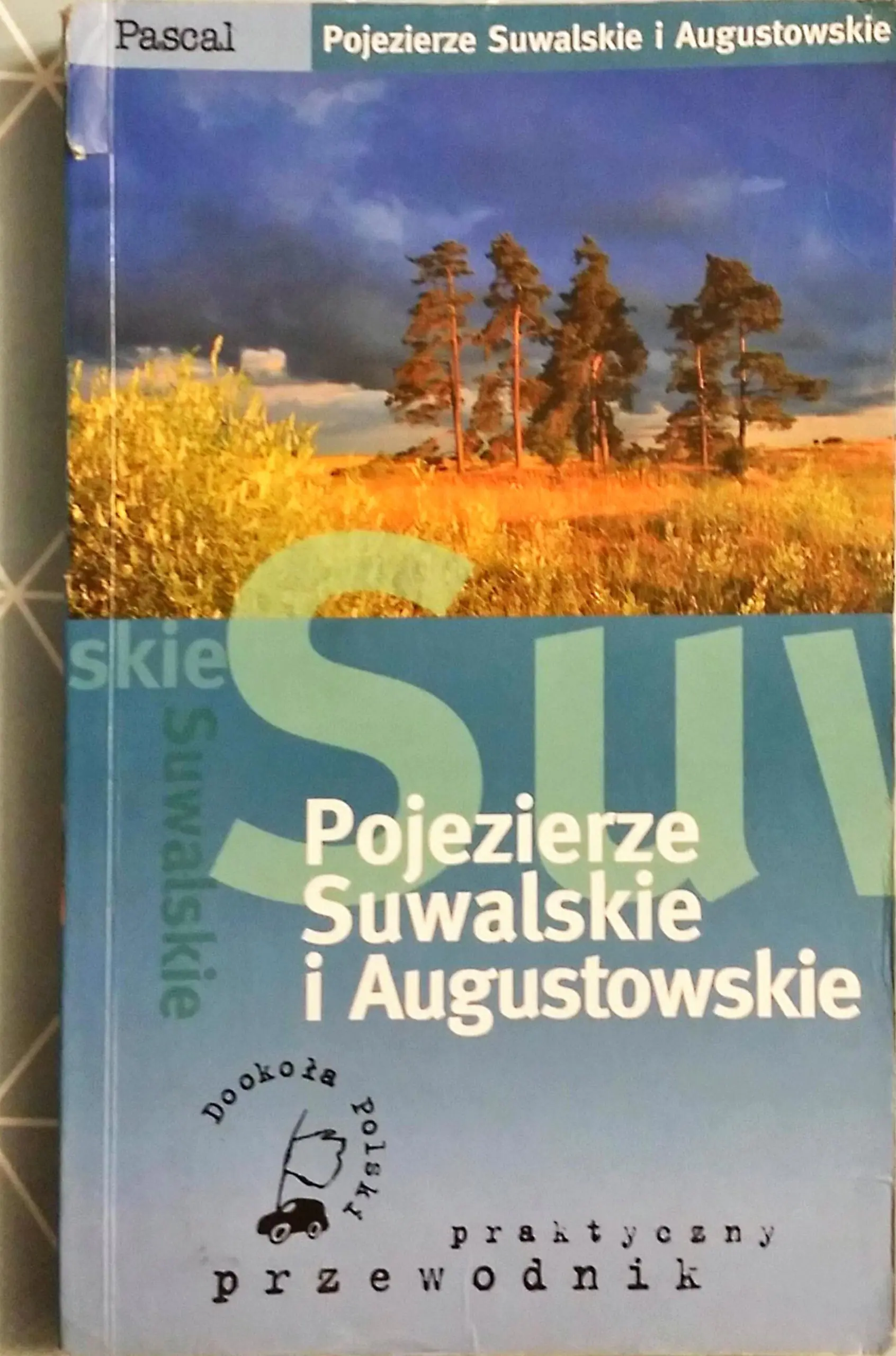 Książka - Praktyczny przewodnik - Pojezierze Suwals. PASCAL
