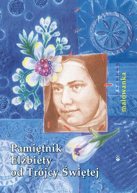 Książka - Malowanka - Pamiętnik Elżbiety od Trójcy Świętej