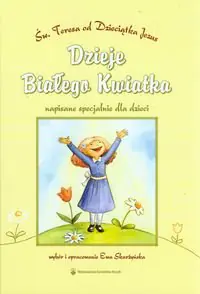 Książka - Dzieje Białego Kwiatka napisane specjalnie dla dzieci