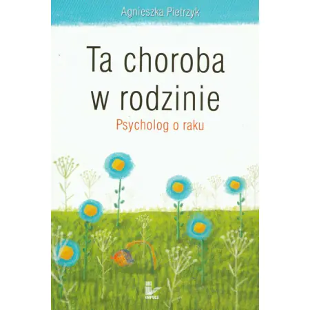 Ta choroba w rodzinie Psycholog o raku