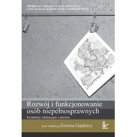 Książka - Rozwój i funkcjonowanie osób niepełnosprawnych. Konteksty edukacyjne i prawne