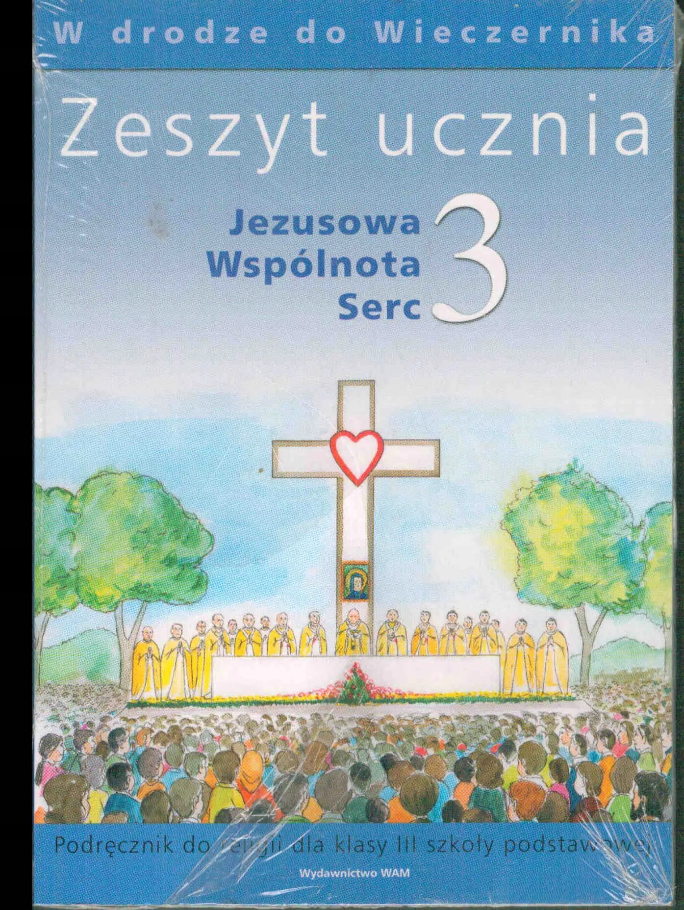 Książka - W drodze do wieczernika. Klasa 3. Jezusowa wspólnota serc. Ćwiczenia