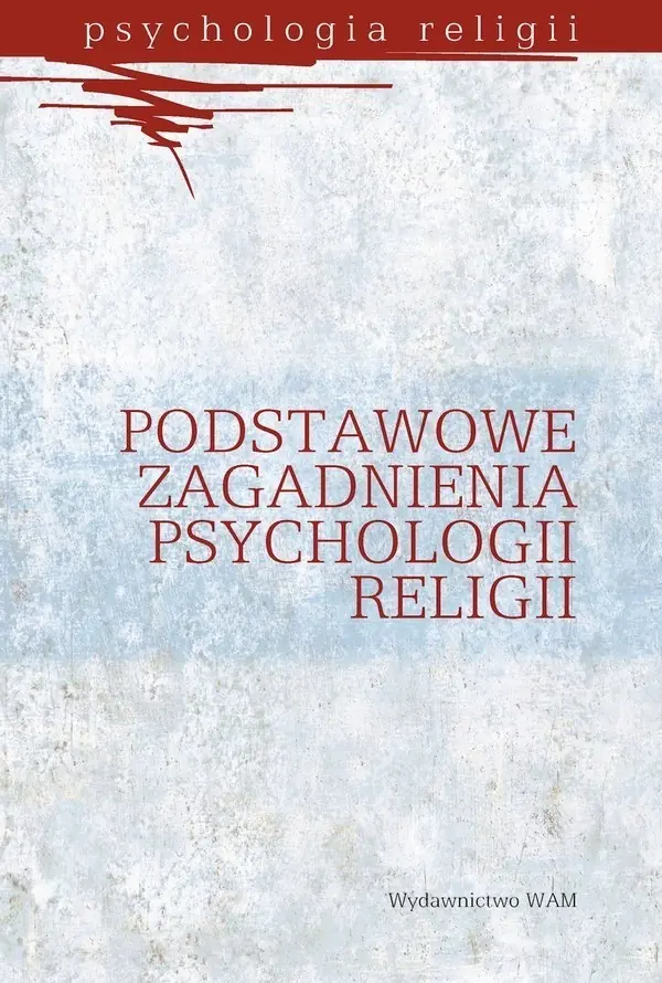 Książka - Podstawowe zagadnienia psychologii religii