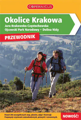 Książka - Okolice Krakowa Jura Krakowsko-Częstochowska, Ojcowski Park Narodowy, Dolina Nidy - Praca zbiorowa 
