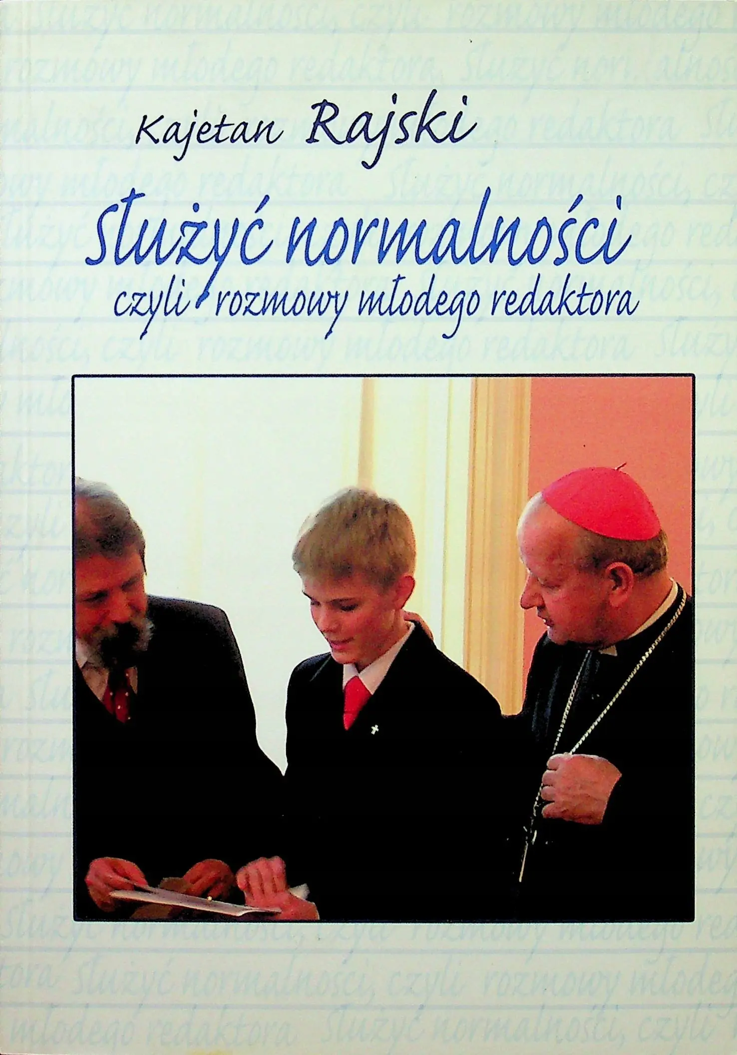 Książka - Służyć normalności czyli rozmowy młodego redaktora