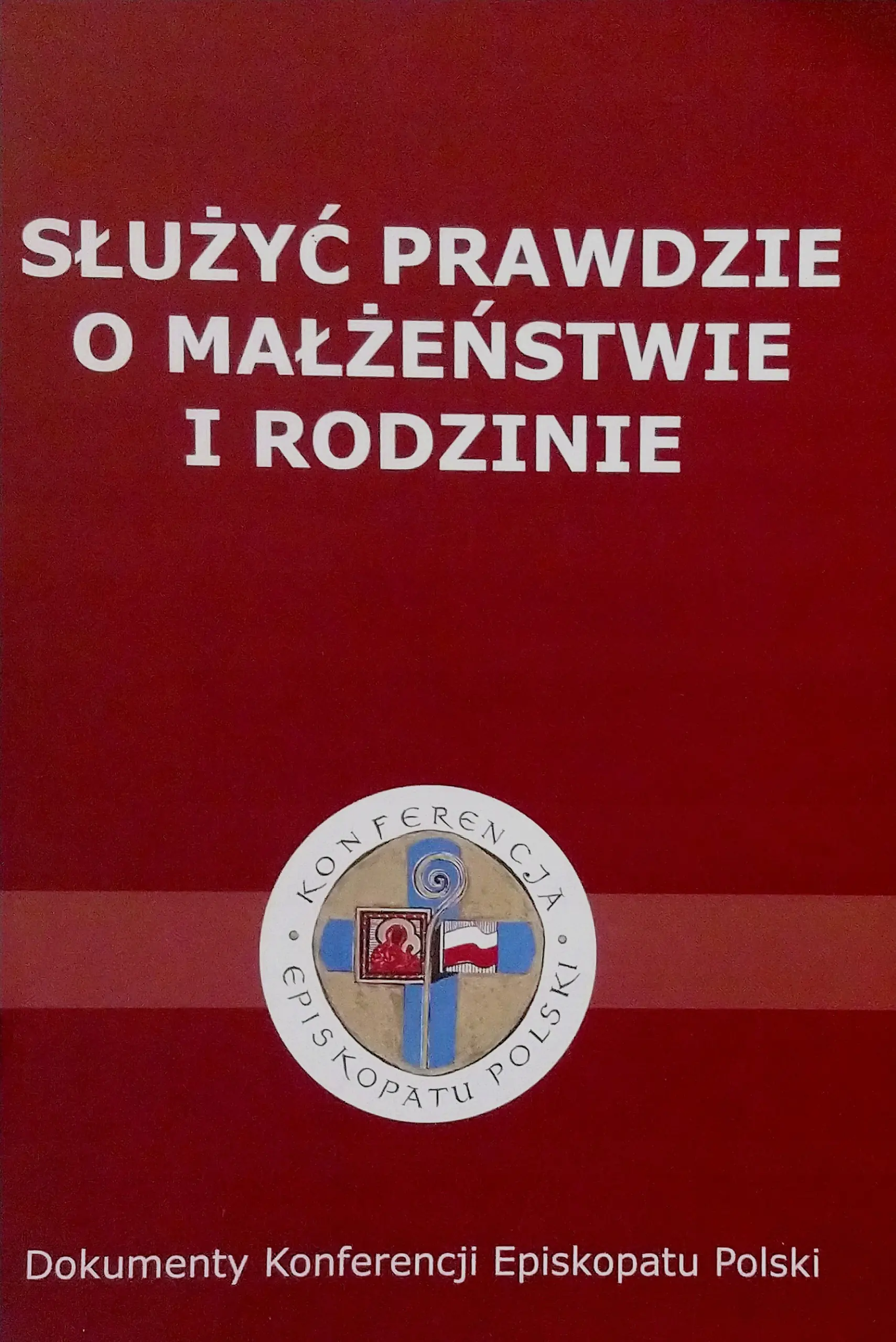Książka - Służyć Prawdzie o Małżeństwie i Rodzinie