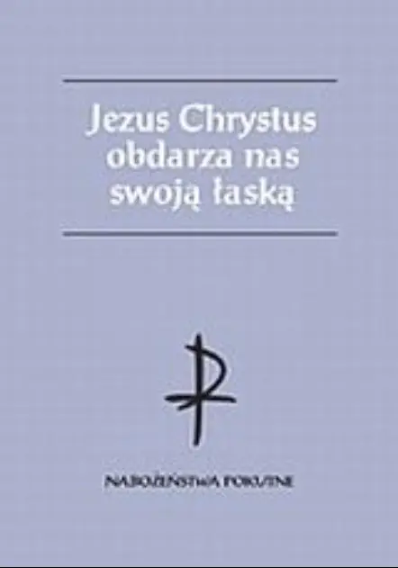 Książka - Jezus Chrystus obdarza nas swoją łaską