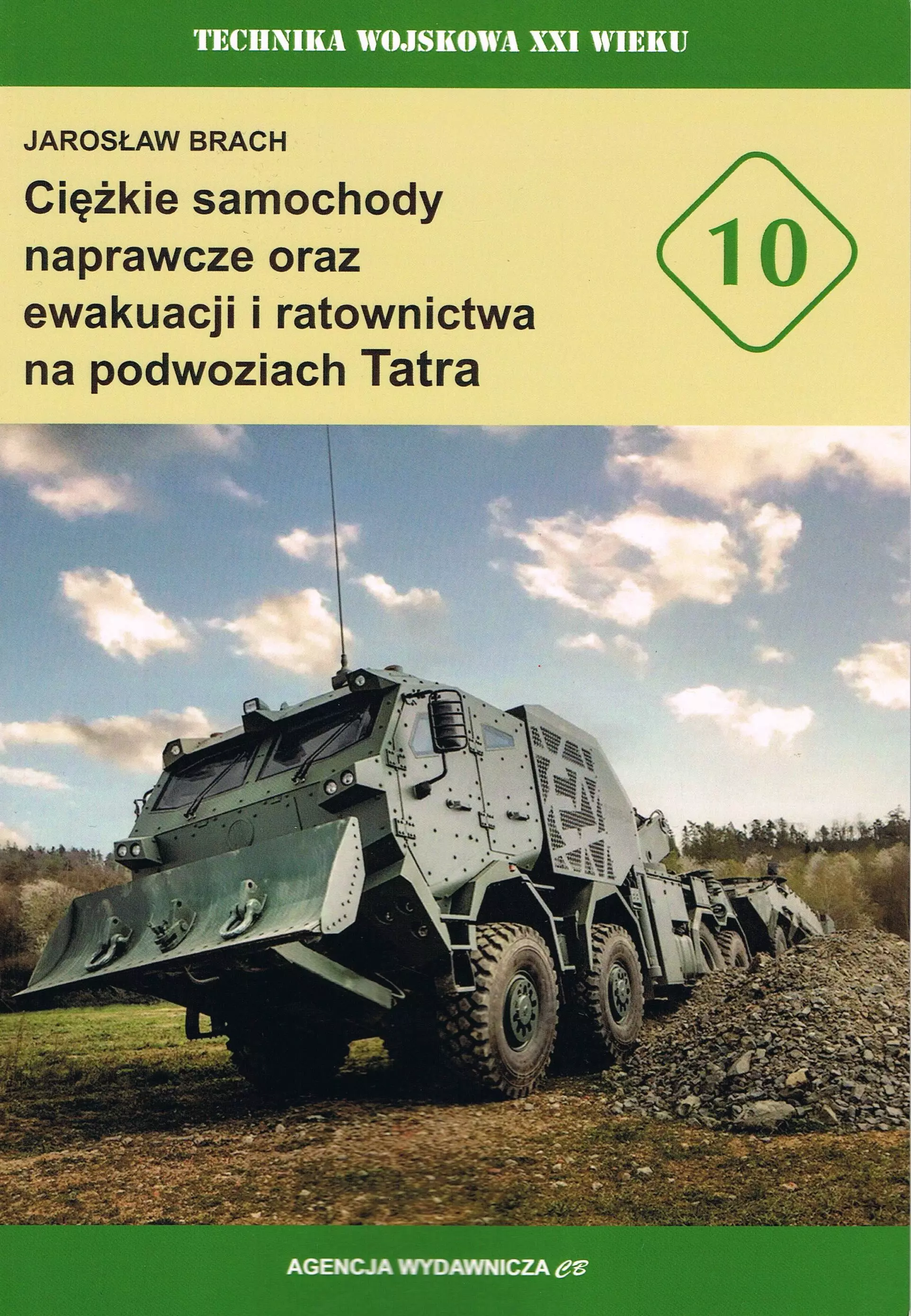 Książka - Ciężkie samochody naprawcze oraz ewakuacji i ratownictwa na podwoziach Tatra. Tom 10