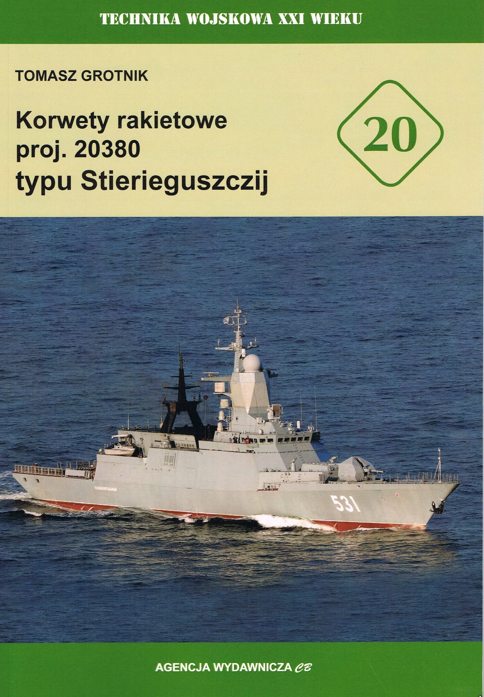 Książka - Korwety rakietowe proj. 20380 typu Stierieguszczij. Technika Wojskowa XXI Wieku