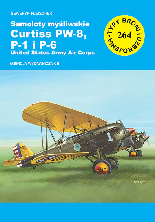 Książka - Samoloty myśliwskie Curtiss PW-8, P-1 i P-6