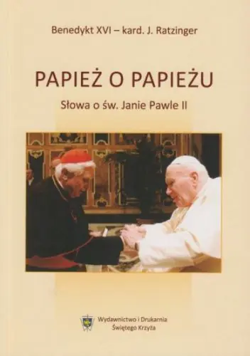 Książka - Papież o papieżu. Słowa o św. Janie Pawle II