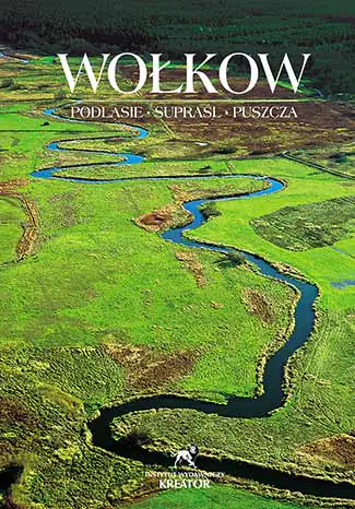 Książka - Wołkow. Podlasie, Supraśl, Puszcza
