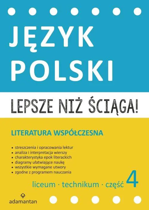 Książka - Lepsze niż ściąga! Język polski. Liceum i technikum cz. 4. Literatura współczesna