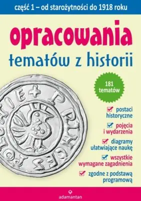Książka - Opracowania tematów z historii. Część 1. Od starożytności do 1918 roku