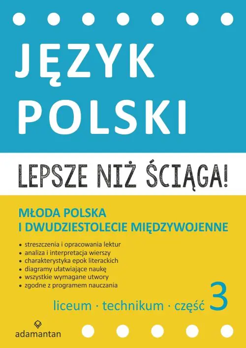Książka - Lepsze niż ściąga! Język polski. Młoda Polska i dwudziestolecie międzywojenne. Część 3. Liceum i technikum