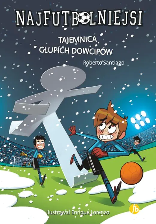 Książka - Tajemnica głupich dowcipów. Najfutbolniejsi. Tom 11