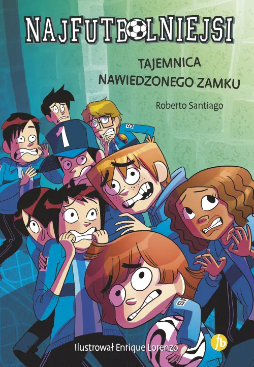 Książka - Tajemnica nawiedzonego zamku. Najfutbolniejsi. Tom 6