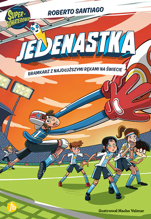Książka - Jedenastka. Bramkarz z najdłuższymi rękami na świecie