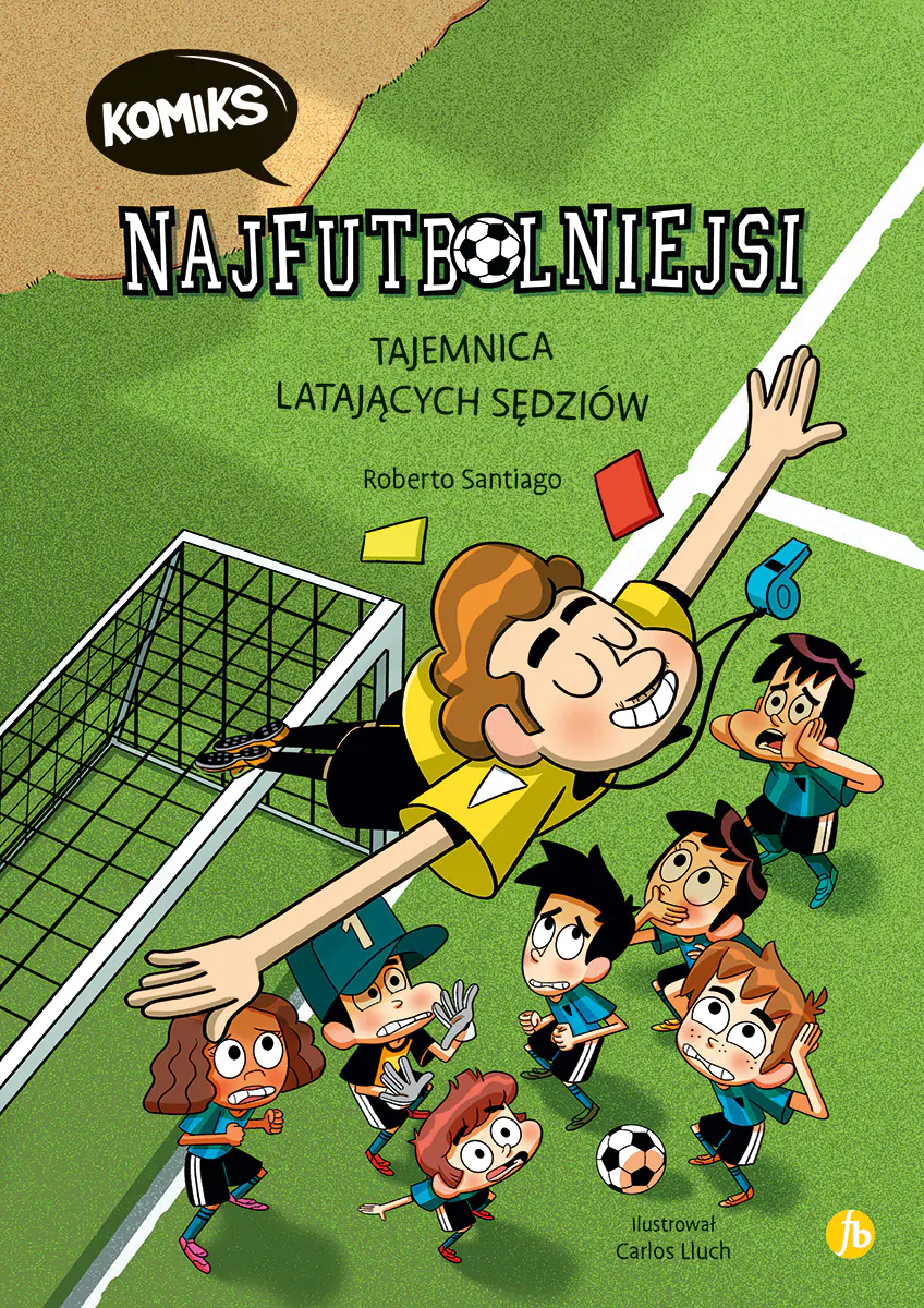 Książka - Tajemnica latających sędziów. Najfutbolniejsi. Komiks Wyd. 2